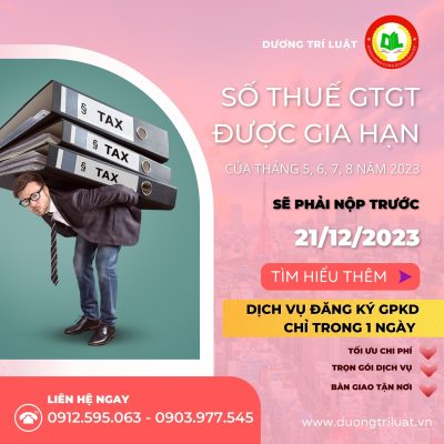 SỐ THUẾ GTGT ĐƯỢC GIA HẠN CỦA THÁNG 5, 6, 7, 8 NĂM 2023 SẼ PHẢI NỘP TRƯỚC 21/12/2023 18