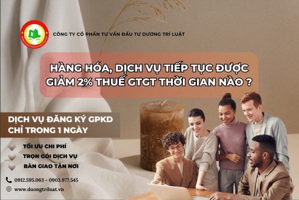 HÀNG HÓA, DỊCH VỤ SẼ TIẾP TỤC ĐƯỢC GIẢM 2% THUẾ GTGT THỜI GIAN NÀO ? 20