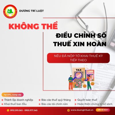 KHÔNG THỂ ĐIỀU CHỈNH SỐ THUẾ XIN HOÀN NẾU ĐÃ NỘP TỜ KHAI THUẾ KỲ TIẾP THEO -Công văn số 15/TCT-KK 21