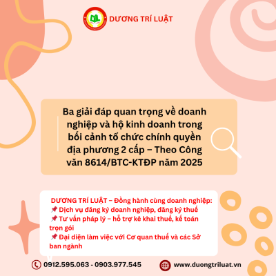 Ba giải đáp quan trọng về doanh nghiệp và hộ kinh doanh trong bối cảnh tổ chức chính quyền địa phương 2 cấp – Theo Công văn 8614/BTC-KTĐP năm 2025 1 Ba giải đáp quan trọng về doanh nghiệp và hộ kinh doanh trong bối cảnh tổ chức chính quyền địa phương 2 cấp – Theo Công văn 8614/BTC-KTĐP năm 2025 1