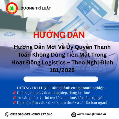 Hướng Dẫn Mới Về Ủy Quyền Thanh Toán Không Dùng Tiền Mặt Trong Hoạt Động Logistics – Theo Nghị Định 181/2025 1 Hướng Dẫn Mới Về Ủy Quyền Thanh Toán Không Dùng Tiền Mặt Trong Hoạt Động Logistics – Theo Nghị Định 181/2025 1