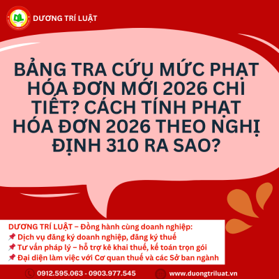 Bảng tra cứu mức phạt hóa đơn mới 2026 chi tiết? Cách tính phạt hóa đơn 2026 theo Nghị định 310 ra sao? 1 Bảng tra cứu mức phạt hóa đơn mới 2026 chi tiết? Cách tính phạt hóa đơn 2026 theo Nghị định 310 ra sao? 1