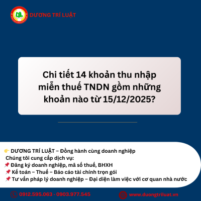 Chi tiết 14 khoản thu nhập miễn thuế TNDN gồm những khoản nào từ 15/12/2025? 1 Chi tiết 14 khoản thu nhập miễn thuế TNDN gồm những khoản nào từ 15/12/2025? 1