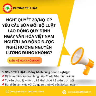 Nghị quyết 30/NQ-CP yêu cầu sửa đổi Bộ Luật lao động quy định Ngày Văn hóa Việt Nam người lao động được nghỉ hưởng nguyên lương đúng không? 1 Nghị quyết 30/NQ-CP yêu cầu sửa đổi Bộ Luật lao động quy định Ngày Văn hóa Việt Nam người lao động được nghỉ hưởng nguyên lương đúng không? 1