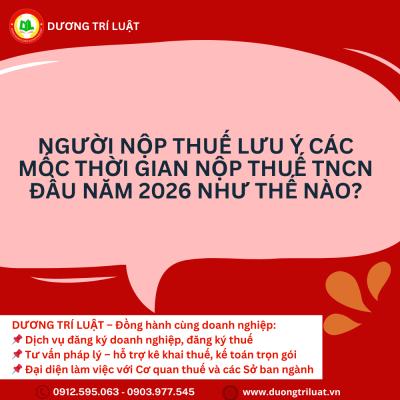 Người nộp thuế lưu ý các mốc thời gian nộp thuế TNCN đầu năm 2026 như thế nào? 1 Người nộp thuế lưu ý các mốc thời gian nộp thuế TNCN đầu năm 2026 như thế nào? 1