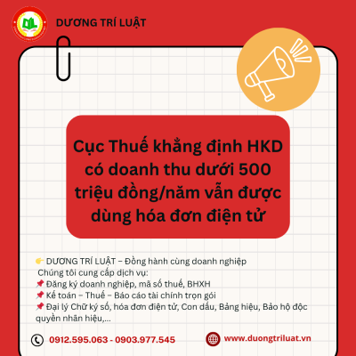 Cục Thuế khẳng định HKD có doanh thu dưới 500 triệu đồng/năm vẫn được dùng hóa đơn điện tử 1 Cục Thuế khẳng định HKD có doanh thu dưới 500 triệu đồng/năm vẫn được dùng hóa đơn điện tử 1