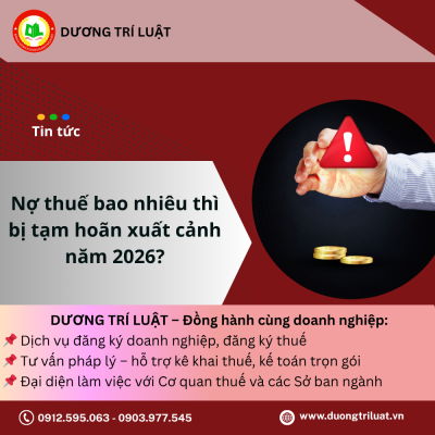 Nợ thuế bao nhiêu thì bị tạm hoãn xuất cảnh năm 2026? 1 Nợ thuế bao nhiêu thì bị tạm hoãn xuất cảnh năm 2026? 1