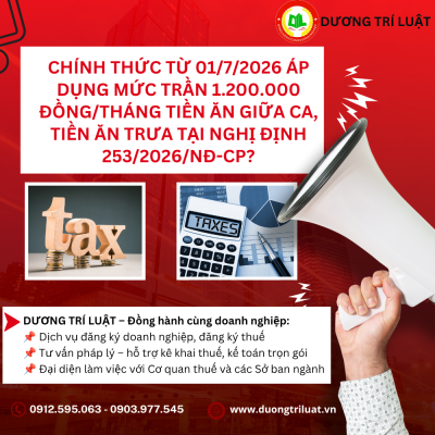 Chính thức từ 01/7/2026 áp dụng mức trần 1.200.000 đồng/tháng tiền ăn giữa ca, tiền ăn trưa tại Nghị định 253/2026/NĐ-CP 1 Chính thức từ 01/7/2026 áp dụng mức trần 1.200.000 đồng/tháng tiền ăn giữa ca, tiền ăn trưa tại Nghị định 253/2026/NĐ-CP 1