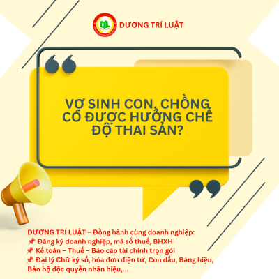 VỢ SINH CON, CHỒNG CÓ ĐƯỢC HƯỞNG CHẾ ĐỘ THAI SẢN? 1 VỢ SINH CON, CHỒNG CÓ ĐƯỢC HƯỞNG CHẾ ĐỘ THAI SẢN? 1