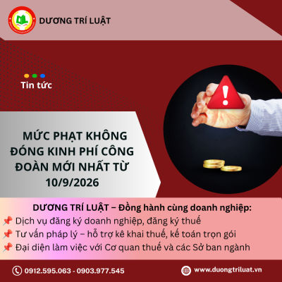 Mức phạt KHÔNG đóng kinh phí công đoàn mới nhất từ 10/9/2026 1 Mức phạt KHÔNG đóng kinh phí công đoàn mới nhất từ 10/9/2026 1