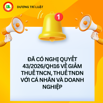 Đã có Nghị quyết 43/2026/QH16 về giảm thuế TNCN, thuế TNDN với cá nhân và doanh nghiệp 1 Đã có Nghị quyết 43/2026/QH16 về giảm thuế TNCN, thuế TNDN với cá nhân và doanh nghiệp 1